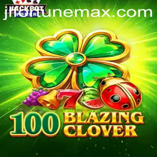 Unveiling 100BlazingClover: A New Era of Interactive Gaming with Fortunemax